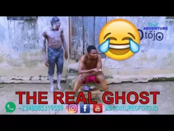 Video: REAL GHOST (COMEDY SKIT) - Latest 2018 Nigerian Comedy
